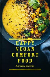 Happy Vegan Comfort Food: Simple and satisfying plant-based recipes for every day