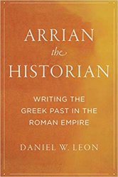 Arrian the Historian: Writing the Greek Past in the Roman Empire