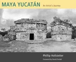 Maya Yucat?n: An Artists Journey