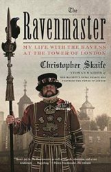 The Ravenmaster: my life with the ravens at the Tower of London