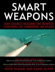 Smart Weapons: Top Secret History of Remote Controlled Airborne Weapons