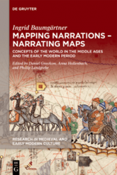 Mapping Narrations  Narrating Maps: Concepts of the World in the Middle Ages and the Early Modern Period