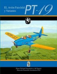 El Avion Fairchild PT-19 y Variantes (Monografia de Aeronaves Coleccion 5)