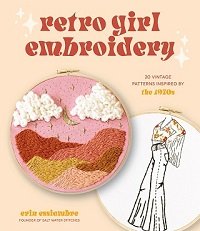 Retro Girl Embroidery: 20 Vintage Patterns Inspired by the 1970s