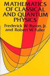 Mathematics of Classical and Quantum Physics