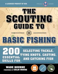 The Scouting Guide to Basic Fishing: An Officially-Licensed Book of the Boy Scouts of America