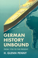 German History Unbound. From 1750 to the Present