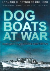 Dog Boats at War: Royal Navy D Class MTBs and MGBs 1939-1945