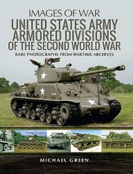 United States Army Armored Divisions of the Second World War (Images of War)