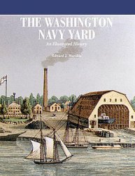 The Washington Navy Yard: An Illustrated History