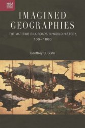 Imagined Geographies: The Maritime Silk Roads in World History, 1001800