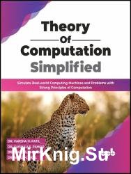 Theory of Computation Simplified: Simulate Real-world Computing Machines and Problems with Strong Principles of Computation