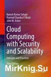 Cloud Computing with Security and Scalability: Concepts and Practices, 3rd Edition