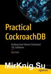 Practical CockroachDB: Building Fault-Tolerant Distributed SQL Databases