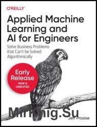 Applied Machine Learning and AI for Engineers (Second Early Release)