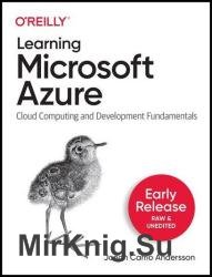 Learning Microsoft Azure: Cloud Computing and Development Fundamentals (6th Early Release)