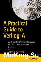 A Practical Guide to Verilog-A: Mastering the Modeling Language for Analog Devices, Circuits and Systems