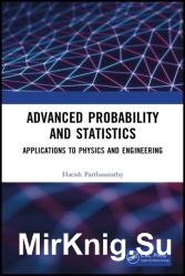 Advanced Probability and Statistics: Applications to Physics and Engineering