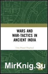 Wars and War-Tactics in Ancient India