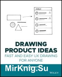 Drawing Product Ideas: Fast and Easy UX Drawing for Anyone