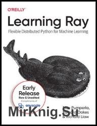Learning Ray Flexible Distributed Python for Machine Learning (7th Early Release)