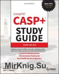 CASP+ CompTIA Advanced Security Practitioner Study Guide: Exam CAS-004, 4th Edition