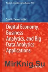 Digital Economy, Business Analytics, and Big Data Analytics Applications