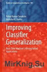 Improving Classifier Generalization: Real-Time Machine Learning based Applications