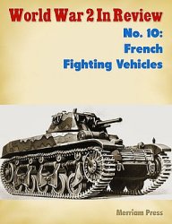 French Fighting Vehicles (World War 2 in Review 10)