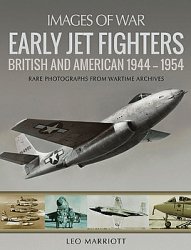 Early Jet Fighters: British and American 1944-1954 (Images of War)