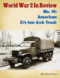 American 2-1/2-ton 6x6 Truck (World War 2 in Review 14)