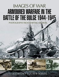 Armoured Warfare in the Battle of the Bulge 1944-1945 (Images of War)