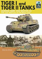 Tiger I and Tiger II Tanks: German Army and Waffen-SS The Last Battles in the West 1945 (TankCraft 13)