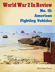 American Fighting Vehicles (World War 2 in Review 13)
