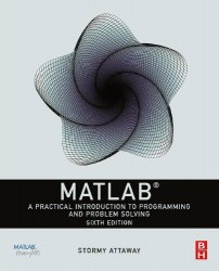 Matlab: A Practical Introduction to Programming and Problem Solving, 6th edition