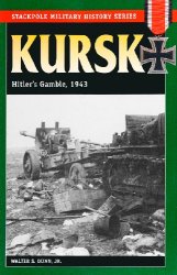 Kursk: Hitler's Gamble, 1943 (Stackpole Military History Series)