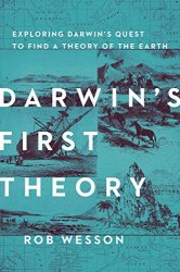 Darwin's First Theory: Exploring Darwin's Quest for a Theory of Earth