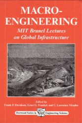 Macro-Engineering: MIT Brunel Lectures on Global Infrastructure (Woodhead Publishing Series in Civil and Structural Engineering)