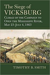 The Siege of Vicksburg: Climax of the Campaign to Open the Mississippi River, May 23-July 4, 1863 (Modern War Studies)