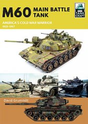 M60: Main Battle Tank Americas Cold War Warrior 1959-1997 (TankCraft 37)