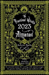The Practical Witch's Almanac 2023: Infinite Spells