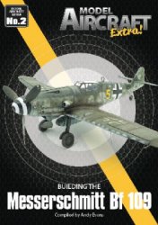Building the Messerschmitt Bf 109 (Model Aircraft Extra 2)