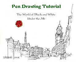 Pen Drawing Tutorial: The World of Black and White Under the Nib