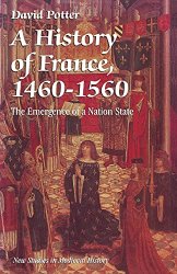 A History of France, 14601560: The Emergence of a Nation State