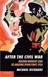 After the Civil War: Making Memory and Re-Making Spain since 1936