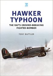 Hawker Typhoon: The RAFs Ground-Breaking Fighter-Bomber