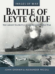 Battle of Leyte Gulf: The Largest Sea Battle of the Second World War (Images of War)