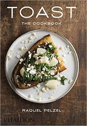 Toast: The Cookbook