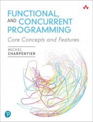 Functional and Concurrent Programming: Core Concepts and Features