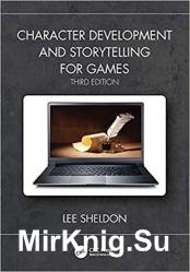 Character Development and Storytelling for Games, 3rd Edition